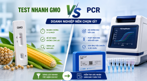 Test nhanh GMO và PCR: Doanh nghiệp nên chọn...